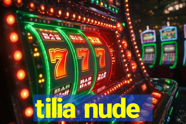 tilia nude